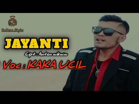 JAYANTI -  [ ANTON WIKWIW ] KAKA UCIL official MUSIK VIDEO SULTAN MUSIC