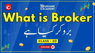 What is Broker | Class 3 | Free Basics Course | Bukhari Forex Academy
