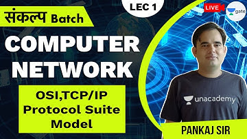 OSI, TCP/IP Protocol Suite Model | Lec 1 | Computer Network | Sankalp Batch | GATE CSE 2021 Exam