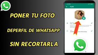 Cómo PONER TU FOTO DEPERFIL DE WHATSAPP SIN RECORTARLA | PONER FOTO DE PERFIL COMPLETA EN WHATSAPP screenshot 4