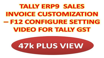TALLY FOR GST | sale  invoice customization in tally erp 9 6.0.3 | f12 configure setting