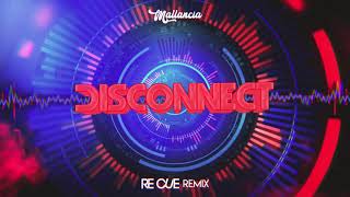 Mallancia  - Disconnect (Re Cue Remix)