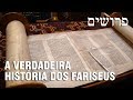 A HISTÓRIA DOS FARISEUS – História Judaica 04 ✡️