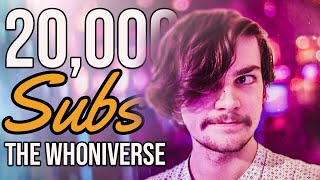 20,000 Subscribers! | The Whoniverse