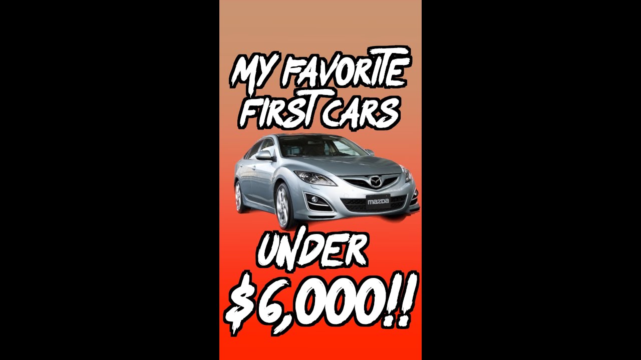 The BEST First Cars Under 6 000 YouTube The BEST First Cars Under 6 000 YouTube