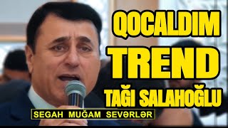 yeni trend Qocaldım Tağı Salahoğlu / segah mugami qocaldim tagi salahoglu Resimi