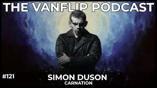 CARNATION - Simon Duson Interview - Lambgoat&#39;s Vanflip Podcast (Ep. #121)