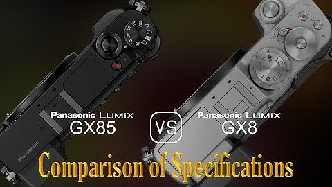Panasonic Lumix GX85 vs. Panasonic Lumix GX8: A Comparison of Specifications