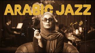 Arabian Nights 🌙 | A Mesmerizing Western & Arabic Jazz Experience Ep. 18 | الجاز العربي