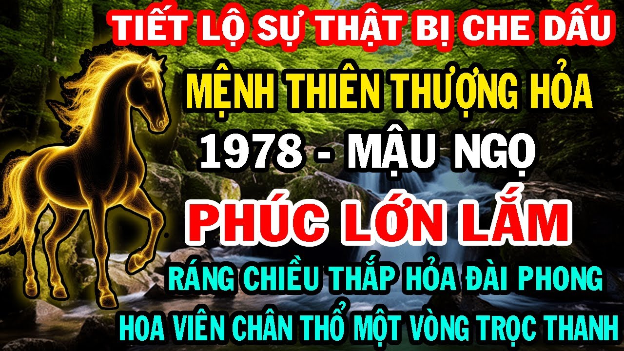Sự Thật Bị Che Dấu Về Mậu Ngọ 1978 Có Phúc Có Phần, Về Già Hưởng Lộc Tổ Tiên, Nếu biết Bí Mật Này