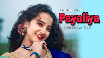 Payaliya Ho Ho Ho.. | Dance cover | Jyoti Dance Tube