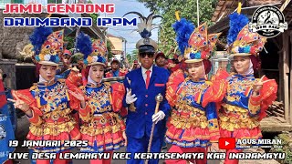 JAMU GENDONG DRUMBAND IPPM LIVE DESA LEMAHAYU KEC KERTASEMAYA KAB INDRAMAYU 19 JAN 2025