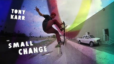 Tony Karr, Small Change Part | TransWorld SKATEboarding