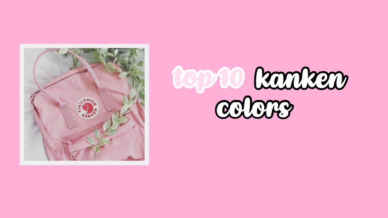 alliantie uniek prinses Top 10 Kanken Colors - YouTube