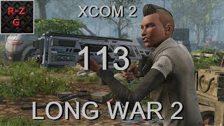 XCOM 2 Long War 2 - Let's Play - Part 113 - So Many Missions