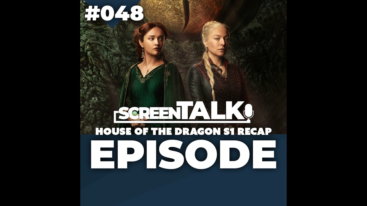 #048: House of the Dragon S1 Recap