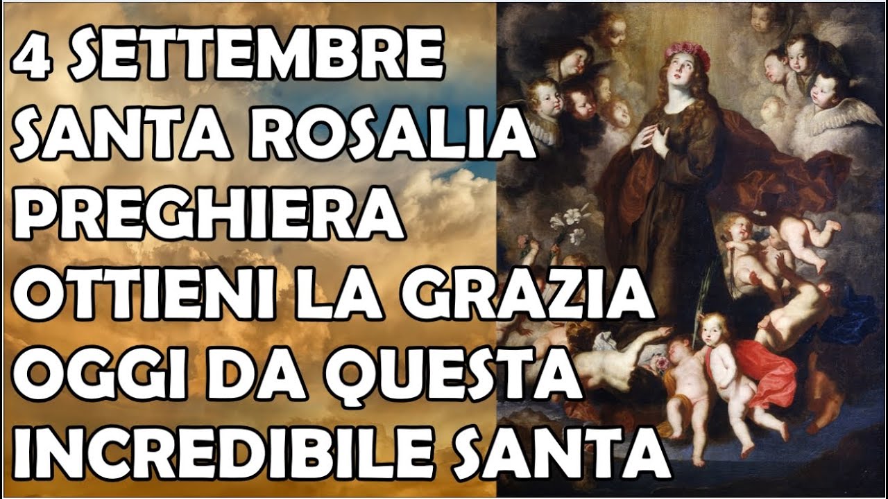 4 Settembre Santa Rosalia Preghiera Ottieni la Grazia Oggi da Questa