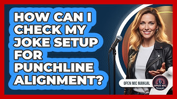 How Can I Check My Joke Setup For Punchline Alignment?