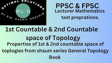 1st Countable space & 2nd Countable space from Shaums series  for PPSC & FPSC Lecturer Mathematics.