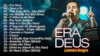 Leandro Borges As Mais Tocadas - Musicas Gospel (CD Completo Novo 2024) Música Oração 2023