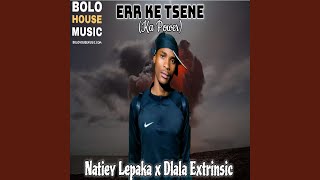Ere Ke Tsene feat Natiey Lepaka
