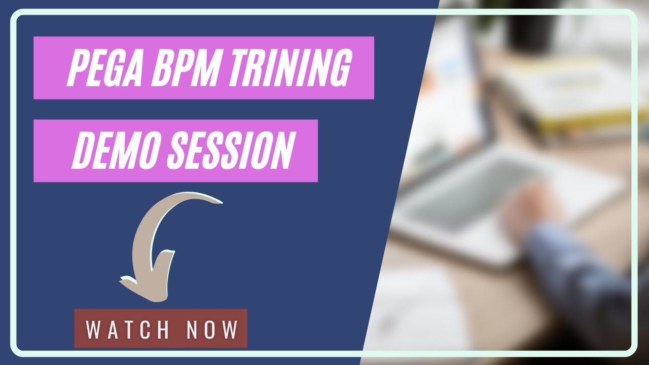 Pega BPM Online Training In India | Pega Training Videos For Learners | Learn Pega Step By Step
