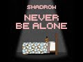 Shadrow Never Be Alone Official Acapella Shadrow Never Be Alone Official Acapella