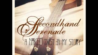 Video thumbnail of "Stay Close Don't Go (A Naked Twist in My Story Version) - Secondhand Serenade"