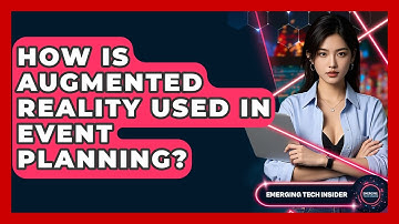 How Is Augmented Reality Used In Event Planning? - Emerging Tech Insider
