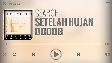 Search - Setelah Hujan [Lirik]