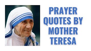 Exciting Quotes and Sayings of Mother Teresa I PRAYER QUOTES BY MOTHER TERESA