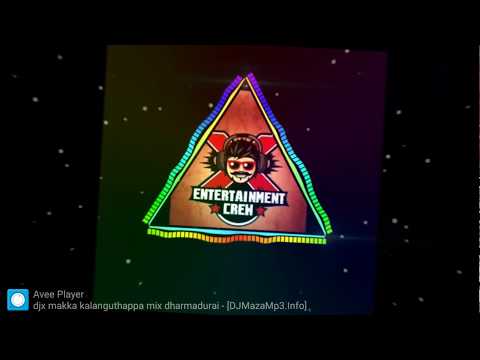 DJ X - Makka Kalanguthappa - Mix - Dharmadurai