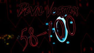 Geometry Dash 2.11 Devil Vortex 58-100,Extreme demon progress