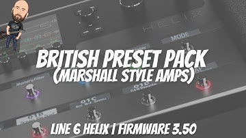 Line 6 Helix Firmware 3.5 | British Preset Pack (Marshall Style Amps)