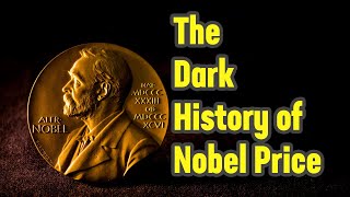 The Dark Side Of Nobel Price || Hiddne History