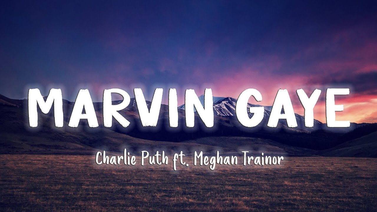 Marvin Gaye   Charlie Puth ft Meghan Trainor LyricsVietsub