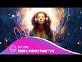 Brain Calming Effects To Reduce Anxiety Super Fast | Meditation For Anxiety &amp; Brain Fog | Feel Happy