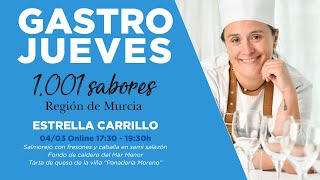 Ciclo Gastrojueves 1001 Sabores Con Estrella Carillo (04/03/2021)