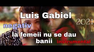 Luis Gabiel - La femeii nu se dau banii (karaoke/negativ) 2021