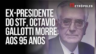 Play video: Ex-presidente do STF Octavio Gallotti morre aos 95 anos