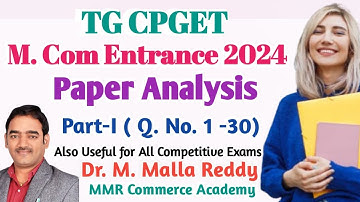 CPGET M Com Entrance 2024 Paper Analysis | Part I | M Com 2024 | Dr. M.  Malla Reddy