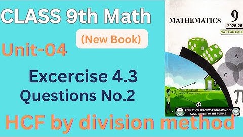 Class 9 New Maths Book Exercise 4.3 Question 2 |HCF by Division Method