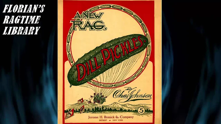 Dill Pickles Rag by Charles L. Johnson - Ragtime P...