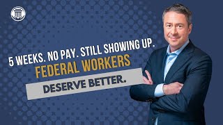 11.4  5 Weeks Into the Shutdown: A Message to the Federal Workers Holding America Together