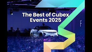 The Best of Cubex Events 2025 | Conferences, Festivals & Unforgettable Moments