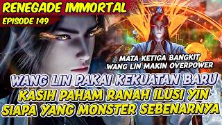 WANG LIN'S THIRD EYE TECHNIQUE SHOWS ITS POWER | RENEGADE IMMORTAL | EPS 149