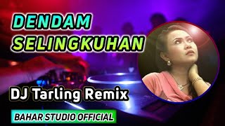 DENDAM SELINGKUHAN - DADANG ANESA // DJ TARLING REMIX