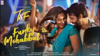 Funky Mohabbat (Lyric Song) Sonu K, Benny D, Shreya G | Tony K | Anmol Thakeria Dhillon, Jhataleka