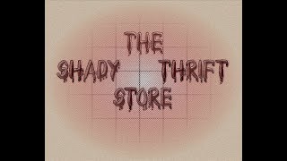 The Shady Thrift Store