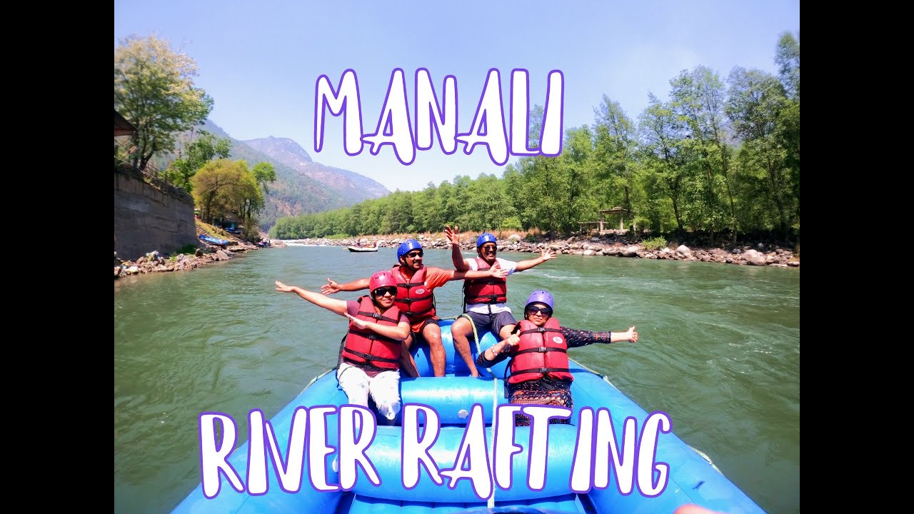 MANALI ###RIVER RAFTING - YouTube